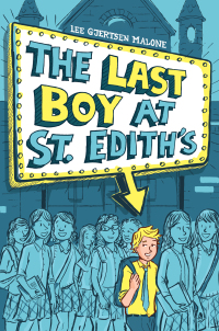 Cover image: The Last Boy at St. Edith's 9781481444361