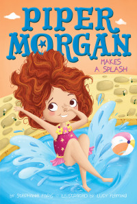 Cover image: Piper Morgan Makes a Splash 9781481457170