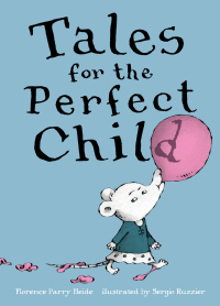 Cover image: Tales for the Perfect Child 9781481463805