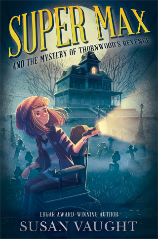 Cover image: Super Max and the Mystery of Thornwood's Revenge 9781481486842