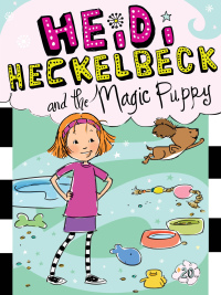 Cover image: Heidi Heckelbeck and the Magic Puppy 9781481495219
