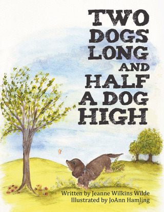Cover image: Two Dogs Long and Half a Dog High 9781481705943
