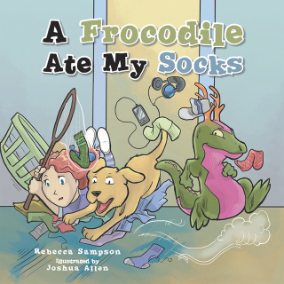 Imagen de portada: A Frocodile Ate My Socks 9781481712002