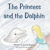 表紙画像: The Princess and the Dolphin 9781456732783