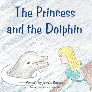 Omslagafbeelding: The Princess and the Dolphin 9781456732783