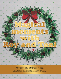 Imagen de portada: Magical Moments with Roy and Toni 9781468507645