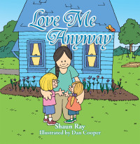 Cover image: Love Me Anyway 9781481726931