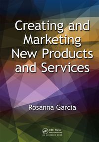 Omslagafbeelding: Creating and Marketing New Products and Services 1st edition 9781482203608