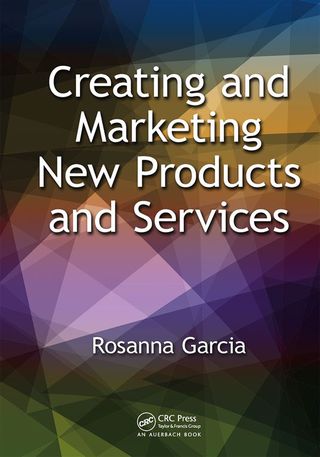 Cover image: Creating and Marketing New Products and Services 1st edition 9781482203608