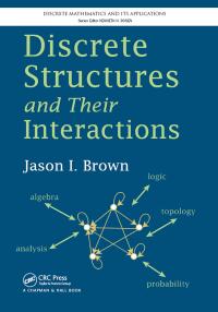 صورة الغلاف: Discrete Structures and Their Interactions 1st edition 9780367379858