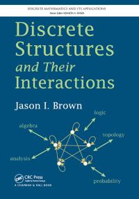 Immagine di copertina: Discrete Structures and Their Interactions 1st edition 9780367379858