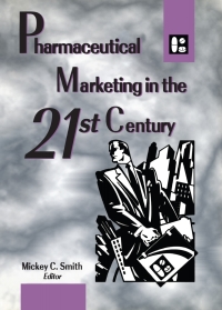 Cover image: Pharmaceutical Marketing in the 21st Century 1st edition 9780789002075