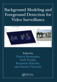 Cover image: Background Modeling and Foreground Detection for Video Surveillance 1st edition 9781482205374