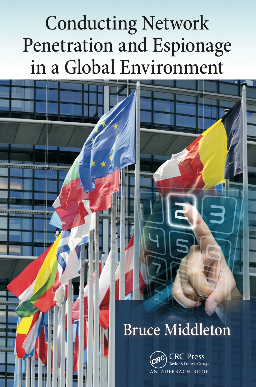 Conducting Network Penetration and Espionage in a Global Environment 1st Edition