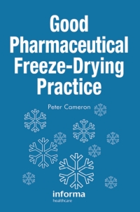 Imagen de portada: Good Pharmaceutical Freeze-Drying Practice 1st edition 9781574910315