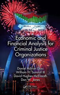 Cover image: Economic and Financial Analysis for Criminal Justice Organizations 1st edition 9781466592063