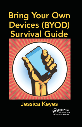 Cover image: Bring Your Own Devices (BYOD) Survival Guide 1st edition 9781466565036
