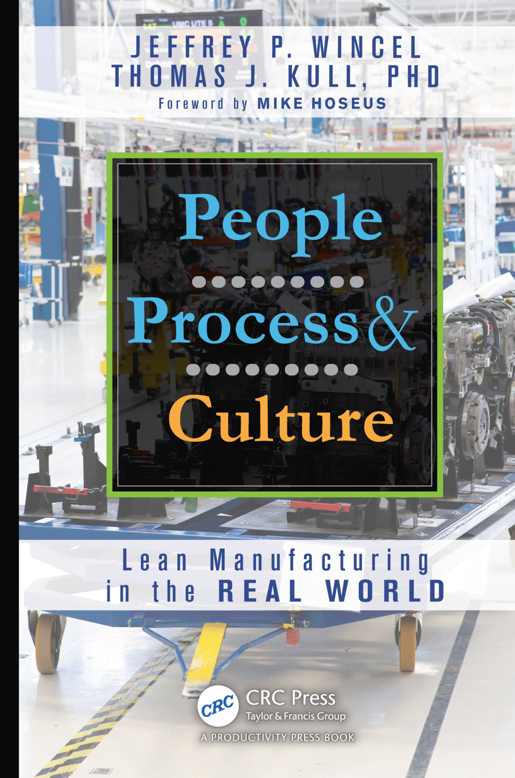 People, Process, and Culture Lean Manufacturing in the Real World 1st Edition