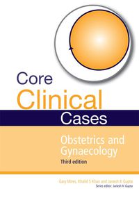 Omslagafbeelding: Core Clinical Cases in Obstetrics and Gynaecology 3rd edition 9781444122855