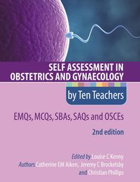 Cover image: Self Assessment in Obstetrics and Gynaecology by Ten Teachers 2E EMQs, MCQs, SBAs, SAQs & OSCEs 2nd edition 9781138455214