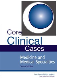Cover image: Core Clinical Cases in Medicine and Medical Specialties 2nd edition 9781138429321