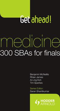 Imagen de portada: Get ahead! Medicine: 300 SBAs for Finals 1st edition 9781853157325