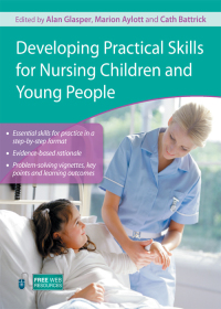 Titelbild: Developing Practical Skills for Nursing Children and Young People 1st edition 9780340974193
