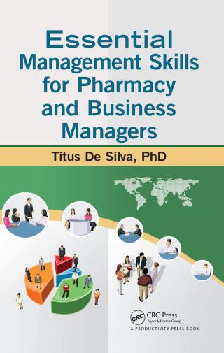 表紙画像: Essential Management Skills for Pharmacy and Business Managers 1st edition 9781466582583