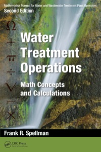 Cover image: Mathematics Manual for Water and Wastewater Treatment Plant Operators: Water Treatment Operations 2nd edition 9781482224214