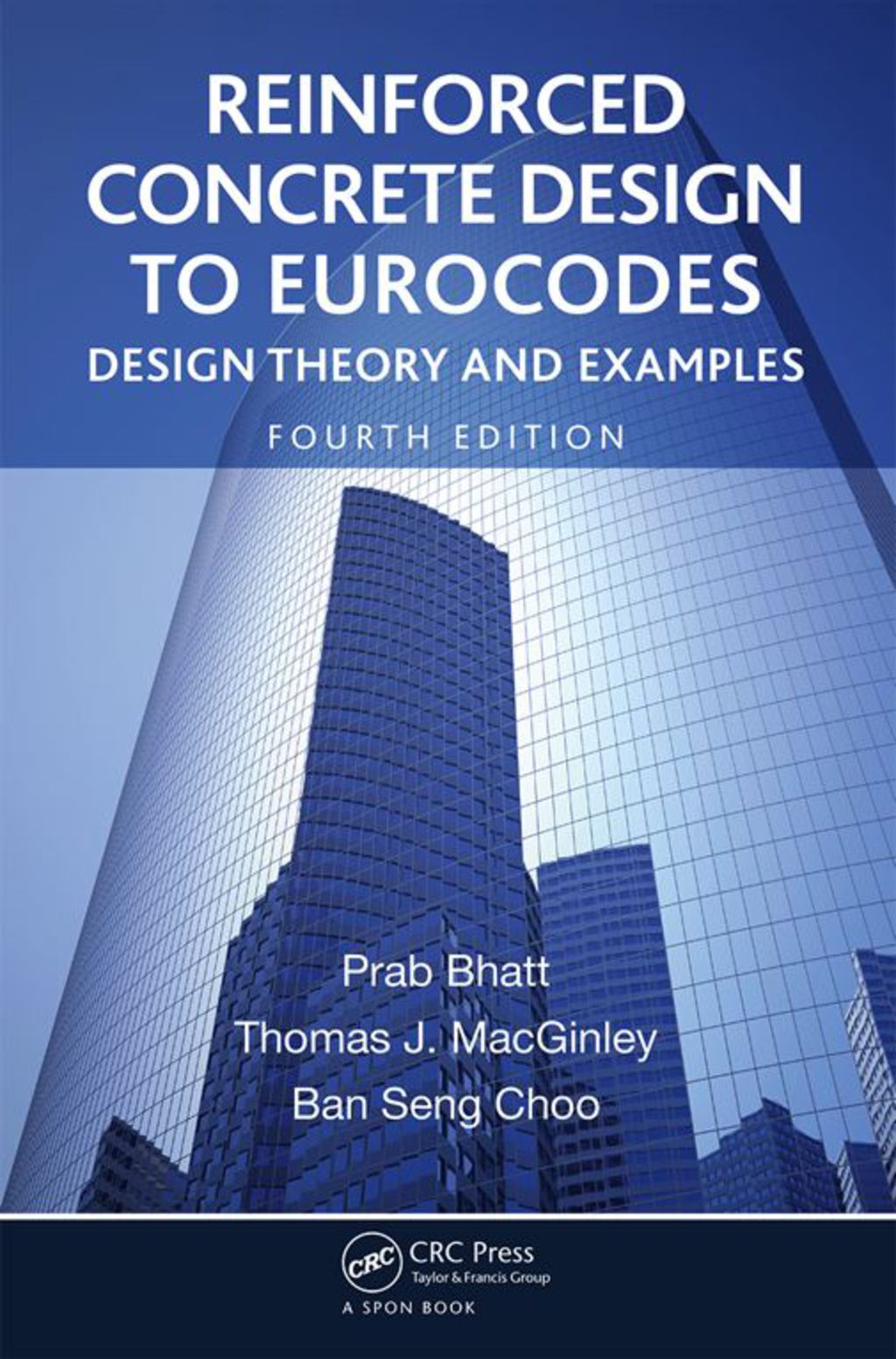 Reinforced Concrete Design to Eurocodes Design Theory and Examples, Fourth Edition 4th Edition