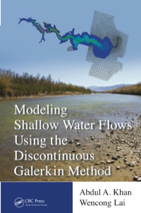 Cover image: Modeling Shallow Water Flows Using the Discontinuous Galerkin Method 1st edition 9781138076464