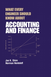 صورة الغلاف: What Every Engineer Should Know about Accounting and Finance 1st edition 9780824792718