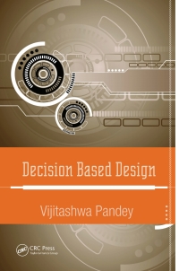 Immagine di copertina: Decision Based Design 1st edition 9781439882320