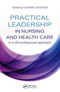 表紙画像: Practical Leadership in Nursing and Health Care 1st edition 9781444172355