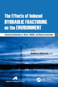 Cover image: The Effects of Induced Hydraulic Fracturing on the Environment 1st edition 9781926895833