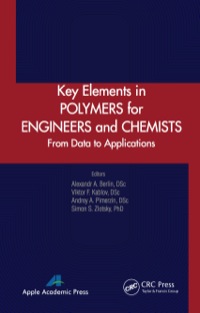 صورة الغلاف: Key Elements in Polymers for Engineers and Chemists 1st edition 9781774633083