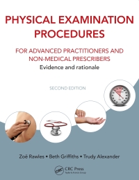 Imagen de portada: Physical Examination Procedures for Advanced Practitioners and Non-Medical Prescribers 2nd edition 9781138454545