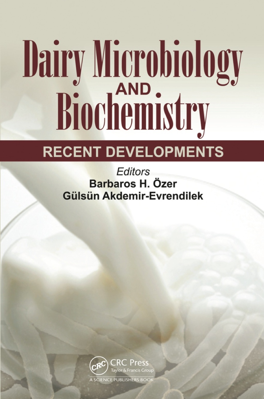 Dairy Microbiology and Biochemistry Recent Developments 1st Edition