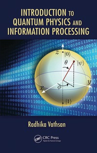 表紙画像: Introduction to Quantum Physics and Information Processing 1st edition 9781482238112