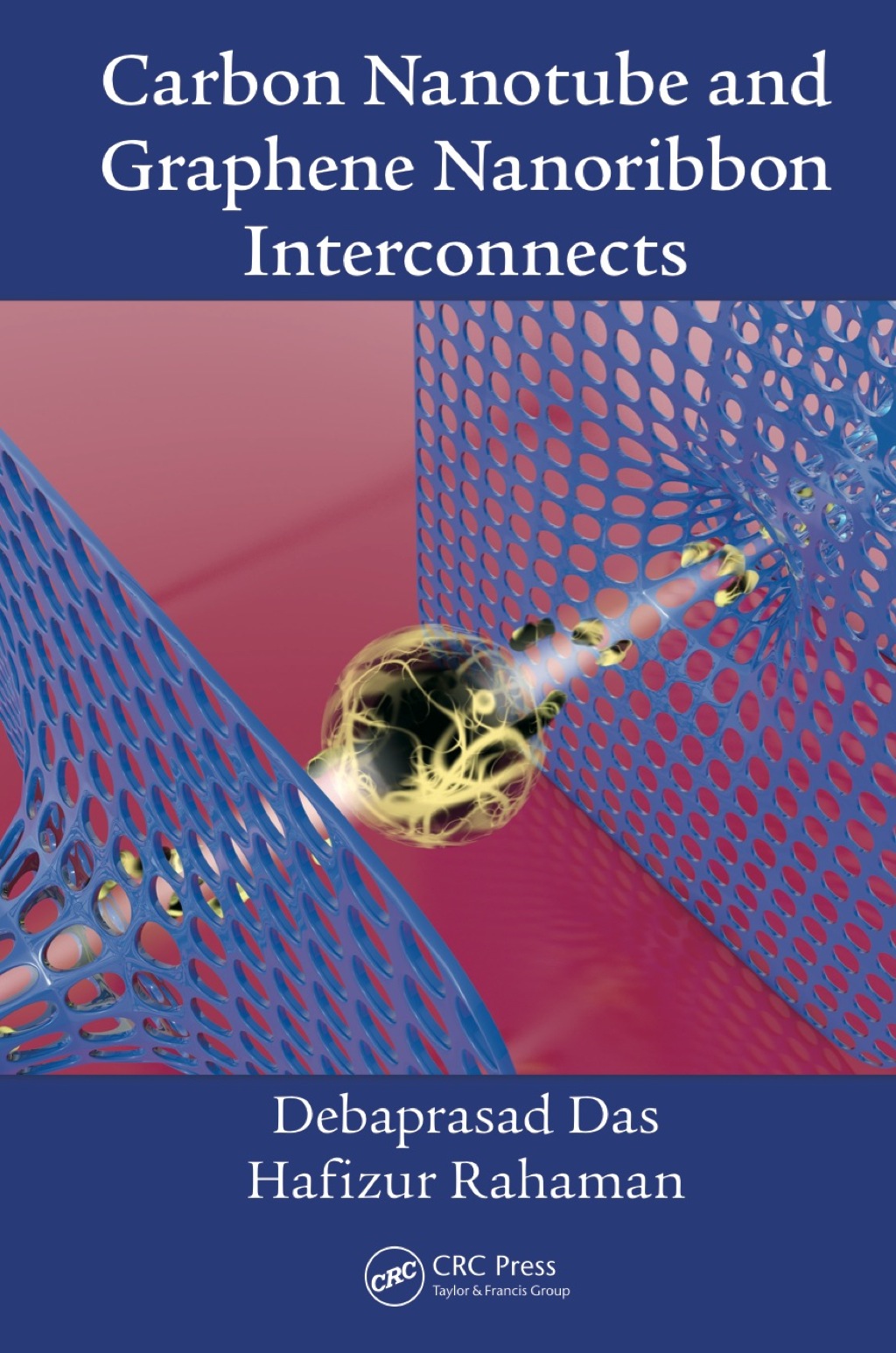 Carbon Nanotube and Graphene Nanoribbon Interconnects 1st Edition