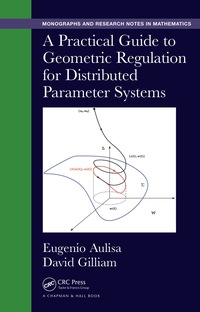 Imagen de portada: A Practical Guide to Geometric Regulation for Distributed Parameter Systems 1st edition 9781482240139