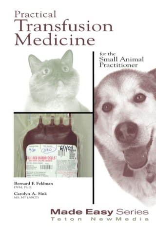 表紙画像: Practical Transfusion Medicine for the Small Animal Practitioner 1st edition 9781893441040