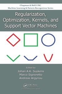 Imagen de portada: Regularization, Optimization, Kernels, and Support Vector Machines 1st edition 9780367658984