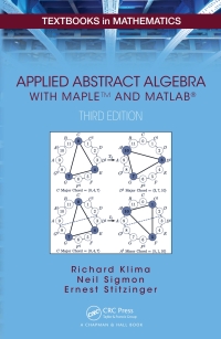 Cover image: Applied Abstract Algebra with MapleTM and MATLAB® 3rd edition 9781032292083