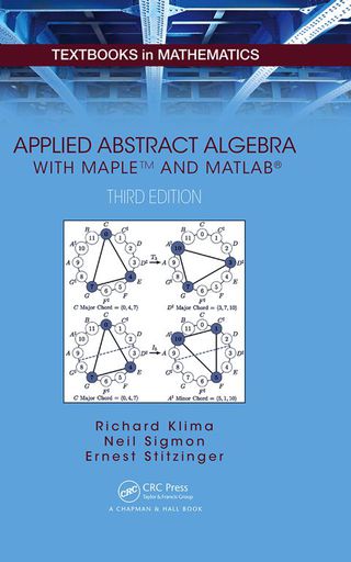 Cover image: Applied Abstract Algebra with MapleTM and MATLAB� 3rd edition 9781482248234