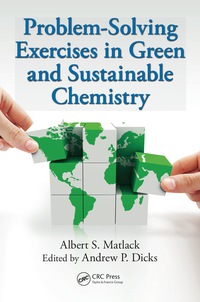 Cover image: Problem-Solving Exercises in Green and Sustainable Chemistry 1st edition 9781482252576