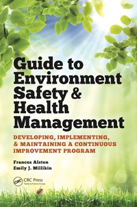 صورة الغلاف: Guide to Environment Safety and Health Management 1st edition 9781482259407