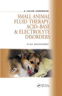 Titelbild: Small Animal Fluid Therapy, Acid-base and Electrolyte Disorders 1st edition 9781840761672