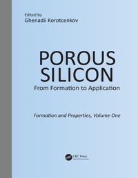 表紙画像: Porous Silicon:  From Formation to Application:  Formation and Properties, Volume One 1st edition 9780367575328