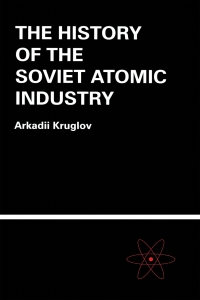 Imagen de portada: The History of the Soviet Atomic Industry 1st edition 9780415269704